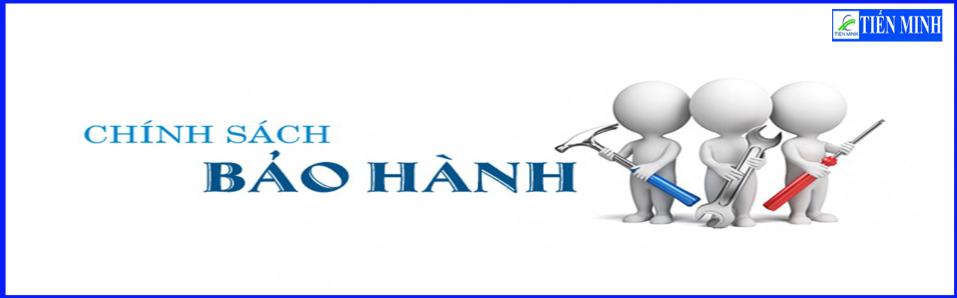 CHÍNH SÁCH BẢO HÀNH SẢN PHẨM