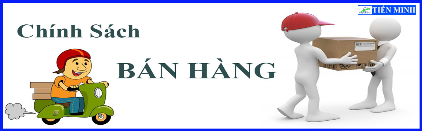 CHÍNH SÁCH BÁN HÀNG
