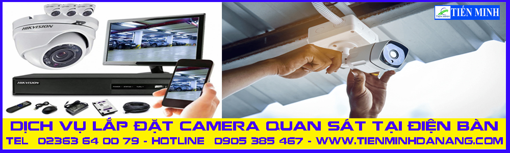 Lắp đặt camera tại Điên Bàn_ Tiến Minh