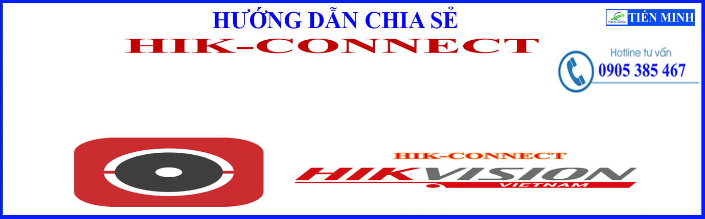 Hướng dẫn chia sẽ hik-connect